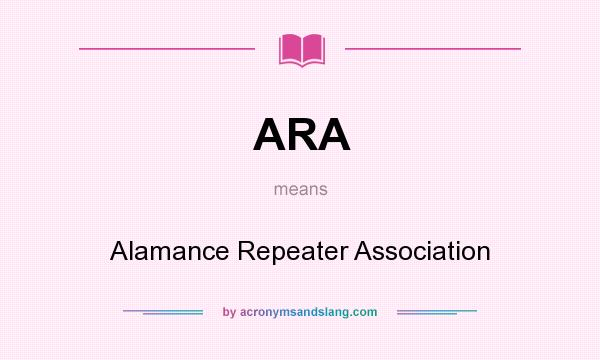 What does ARA mean? It stands for Alamance Repeater Association
