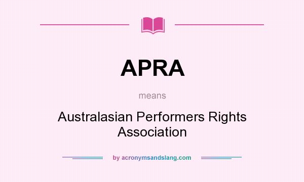 What does APRA mean? It stands for Australasian Performers Rights Association