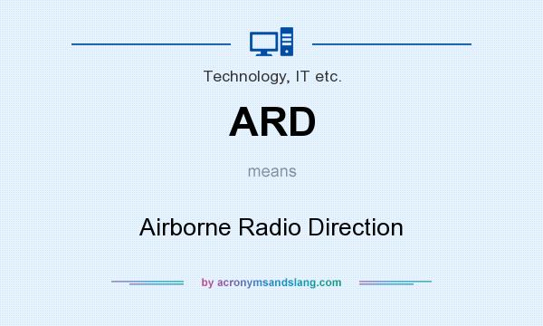 What does ARD mean? It stands for Airborne Radio Direction