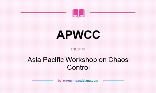 What does APWCC mean? It stands for Asia Pacific Workshop on Chaos Control