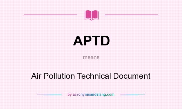 What does APTD mean? It stands for Air Pollution Technical Document