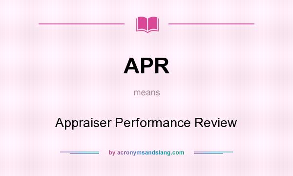 What does APR mean? It stands for Appraiser Performance Review