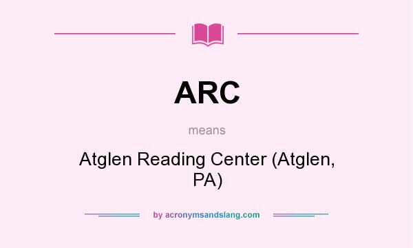 What does ARC mean? It stands for Atglen Reading Center (Atglen, PA)