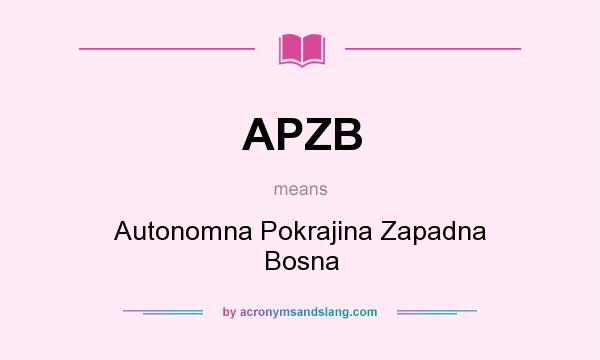 What does APZB mean? It stands for Autonomna Pokrajina Zapadna Bosna