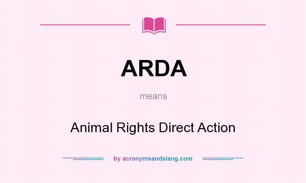 What does ARDA mean? It stands for Animal Rights Direct Action