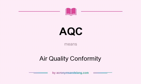 What does AQC mean? It stands for Air Quality Conformity