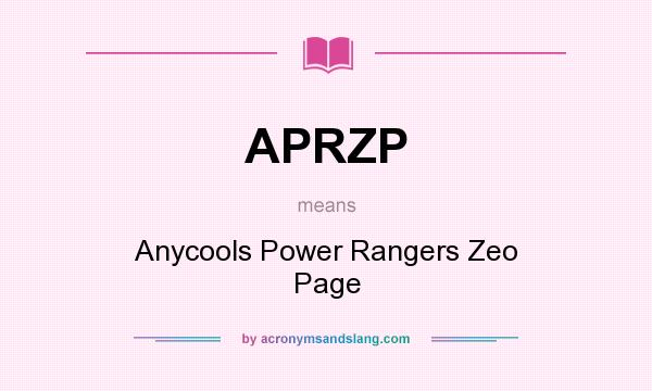 What does APRZP mean? It stands for Anycools Power Rangers Zeo Page