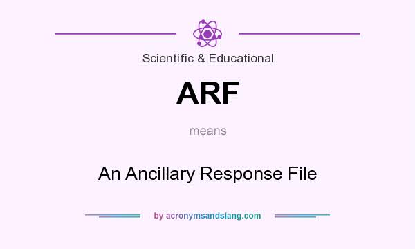What does ARF mean? It stands for An Ancillary Response File