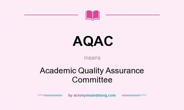 What does AQAC mean? It stands for Academic Quality Assurance Committee