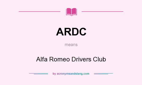 What does ARDC mean? It stands for Alfa Romeo Drivers Club
