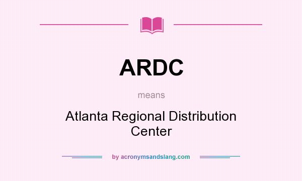What does ARDC mean? It stands for Atlanta Regional Distribution Center