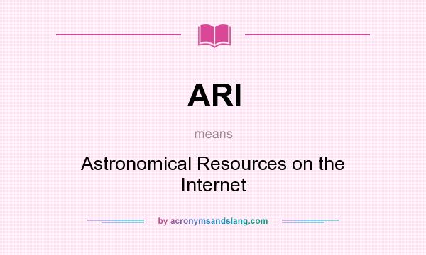 What does ARI mean? It stands for Astronomical Resources on the Internet