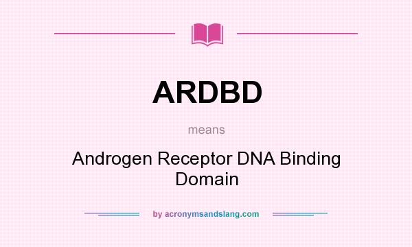 What does ARDBD mean? It stands for Androgen Receptor DNA Binding Domain
