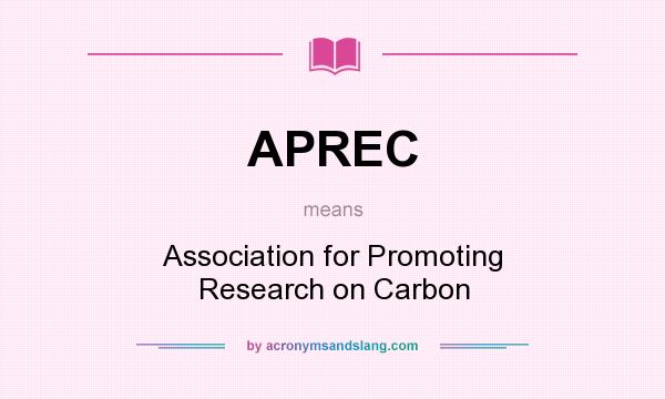 What does APREC mean? It stands for Association for Promoting Research on Carbon