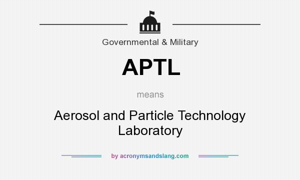 What does APTL mean? It stands for Aerosol and Particle Technology Laboratory
