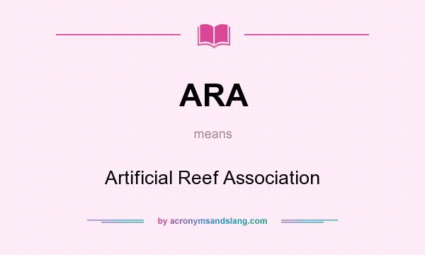 What does ARA mean? It stands for Artificial Reef Association