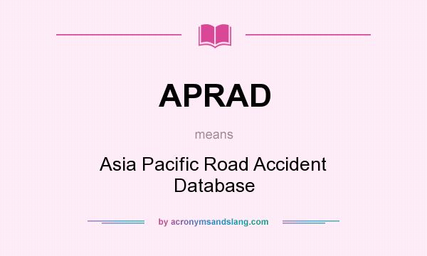 What does APRAD mean? It stands for Asia Pacific Road Accident Database