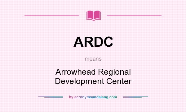 What does ARDC mean? It stands for Arrowhead Regional Development Center