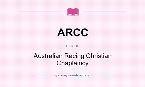 What does ARCC mean? It stands for Australian Racing Christian Chaplaincy