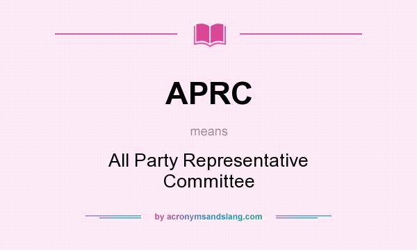 What does APRC mean? It stands for All Party Representative Committee
