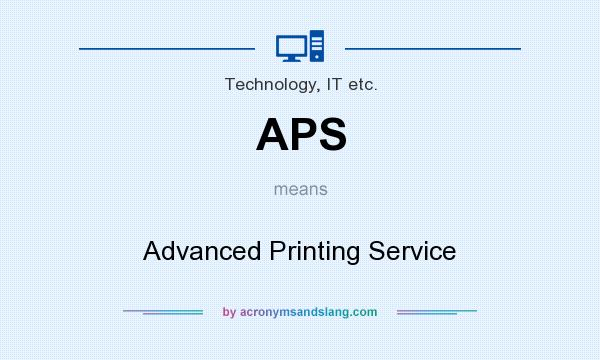 What does APS mean? It stands for Advanced Printing Service
