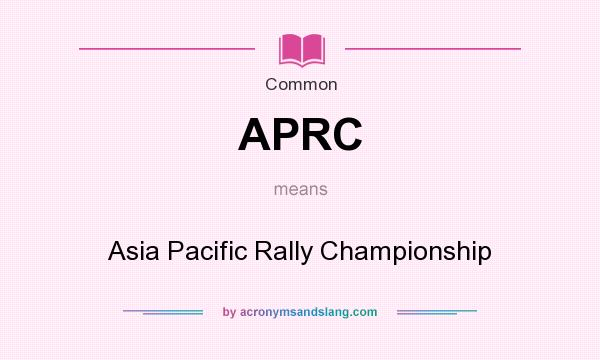 What does APRC mean? It stands for Asia Pacific Rally Championship