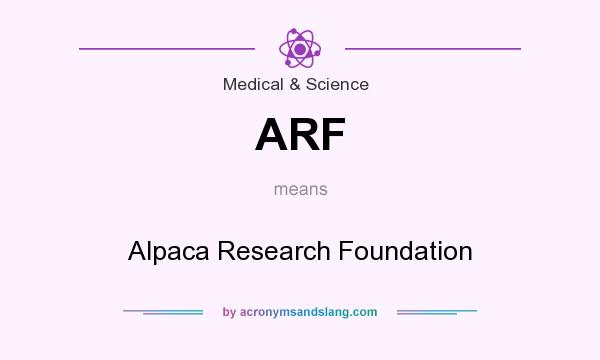 What does ARF mean? It stands for Alpaca Research Foundation