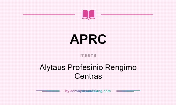 What does APRC mean? It stands for Alytaus Profesinio Rengimo Centras