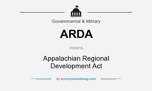 What does ARDA mean? It stands for Appalachian Regional Development Act