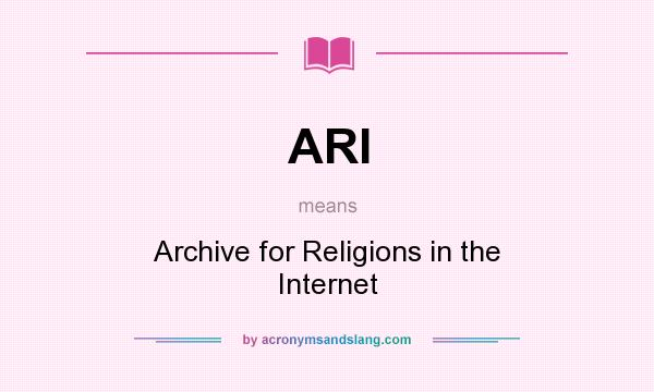 What does ARI mean? It stands for Archive for Religions in the Internet