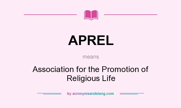 What does APREL mean? It stands for Association for the Promotion of Religious Life
