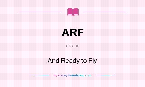 What does ARF mean? It stands for And Ready to Fly