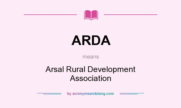 What does ARDA mean? It stands for Arsal Rural Development Association