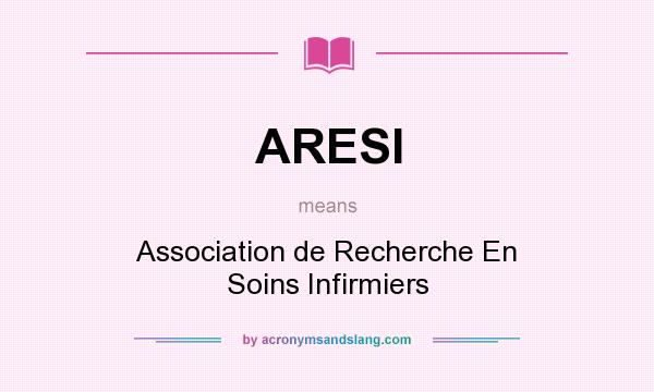 What does ARESI mean? It stands for Association de Recherche En Soins Infirmiers