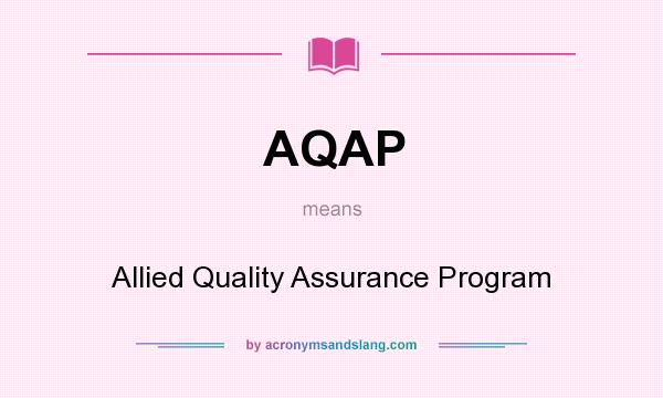 What does AQAP mean? It stands for Allied Quality Assurance Program