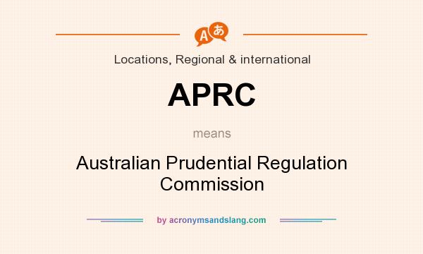 What does APRC mean? It stands for Australian Prudential Regulation Commission
