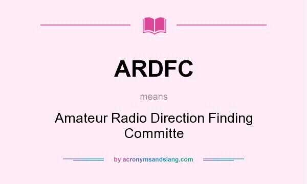 What does ARDFC mean? It stands for Amateur Radio Direction Finding Committe