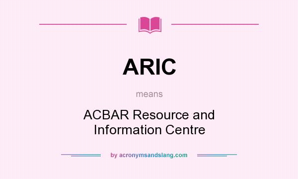 What does ARIC mean? It stands for ACBAR Resource and Information Centre