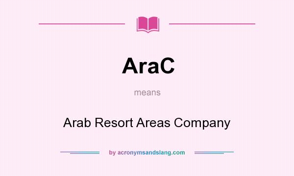 What does AraC mean? It stands for Arab Resort Areas Company
