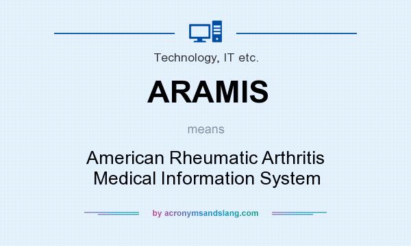 What does ARAMIS mean? It stands for American Rheumatic Arthritis Medical Information System