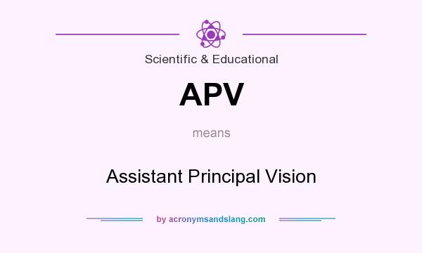 What does APV mean? It stands for Assistant Principal Vision