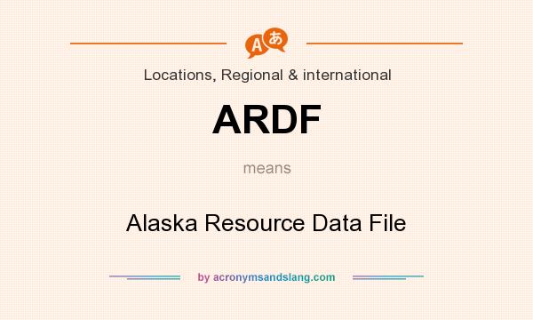 What does ARDF mean? It stands for Alaska Resource Data File