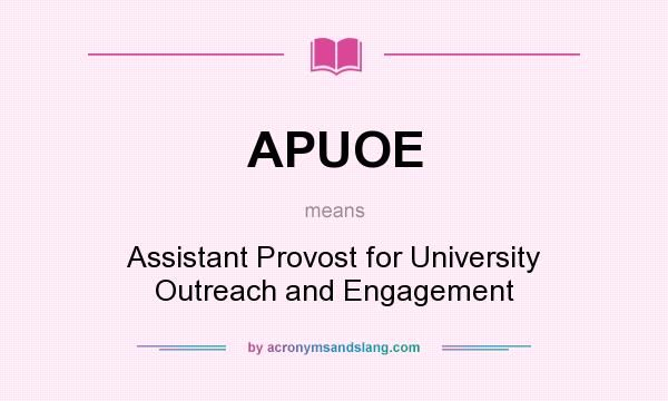 What does APUOE mean? It stands for Assistant Provost for University Outreach and Engagement