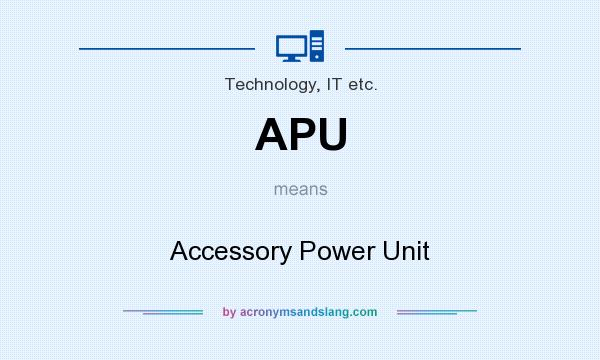 What does APU mean? It stands for Accessory Power Unit