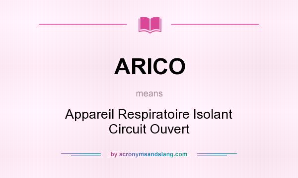 What does ARICO mean? It stands for Appareil Respiratoire Isolant Circuit Ouvert