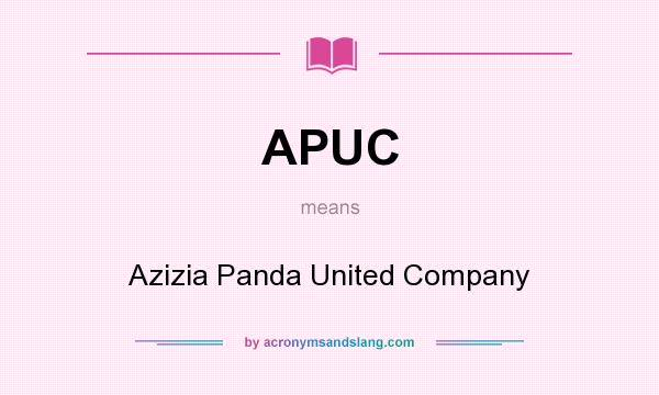 What does APUC mean? It stands for Azizia Panda United Company
