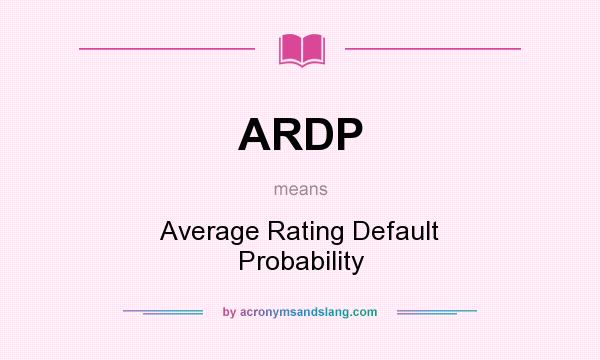 What does ARDP mean? It stands for Average Rating Default Probability