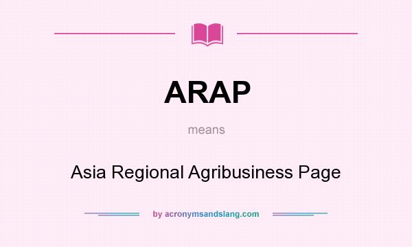 What does ARAP mean? It stands for Asia Regional Agribusiness Page