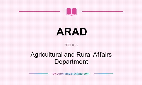 What does ARAD mean? It stands for Agricultural and Rural Affairs Department