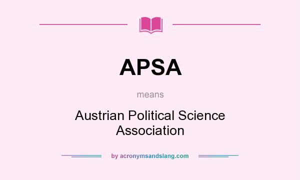 What does APSA mean? It stands for Austrian Political Science Association